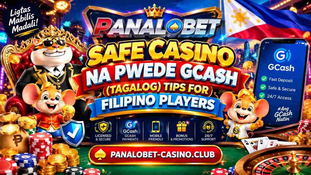 Safe Casino Na Pwede GCash (Tagalog) Tips for Filipino Players Panalobet